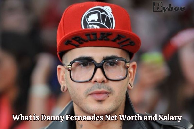 What is Danny Fernandes Net Worth and Salary in 2023