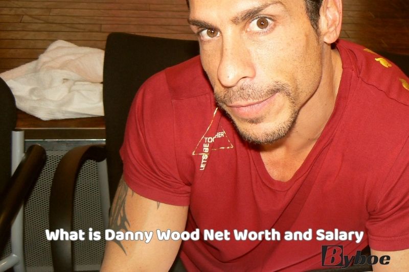 What is Danny Wood Net Worth and Salary in 2023