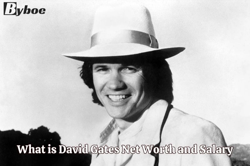 What is David Gates Net Worth and Salary in 2023