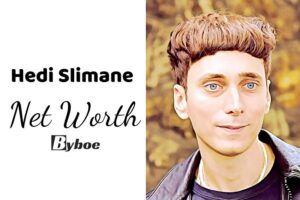 What is Hedi Slimane Net Worth 2023 Wiki, Age, Weight, Height, Relationships, Family, And More