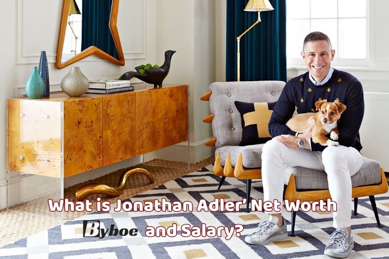 What is Jonathan Adler’ Net Worth and Salary in 2023