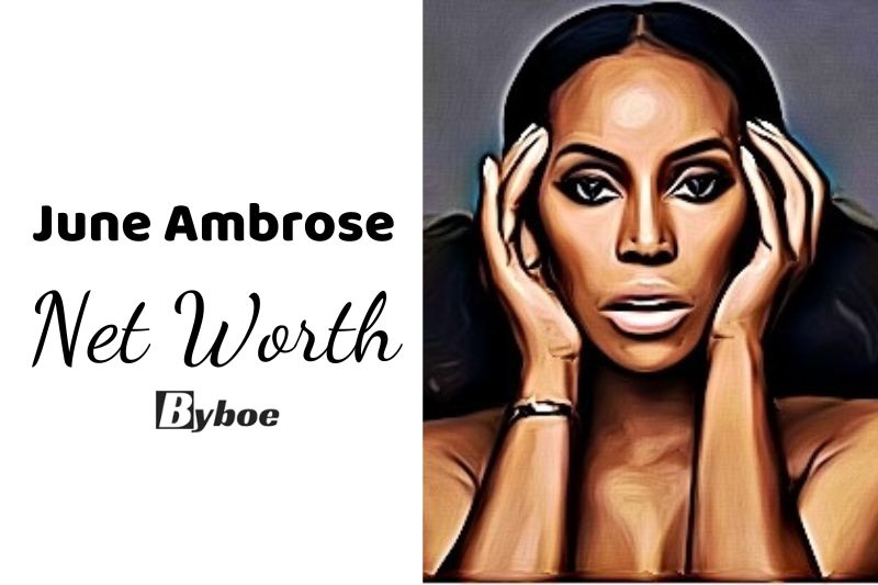 What is June Ambrose Net Worth 2023 Wiki, Age, Weight, Height, Relationships, Family, And More