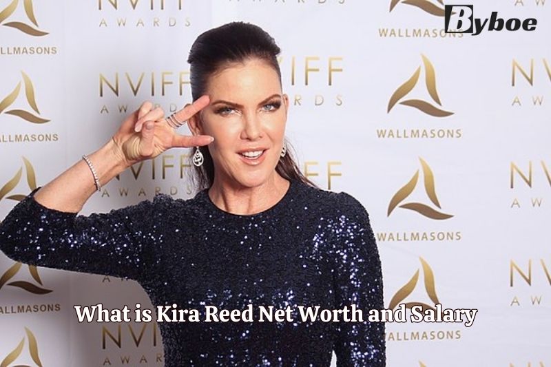 What is Kira Reed Net Worth and Salary in 2023