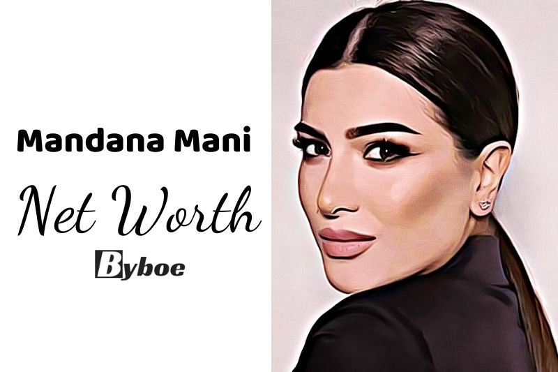 What is Mandana Mani Net Worth 2023 Wiki, Age, Weight, Height, Relationships, Family, And More