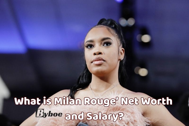 What is Milan Rouge’ Net Worth and Salary in 2023