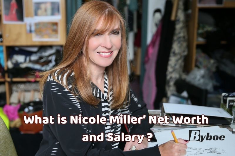 What is Nicole Miller’ Net Worth and Salary in 2023