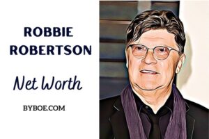 What is Robbie Robertson Net Worth 2023 Bio, Age, Weight, Height, Relationships, Family