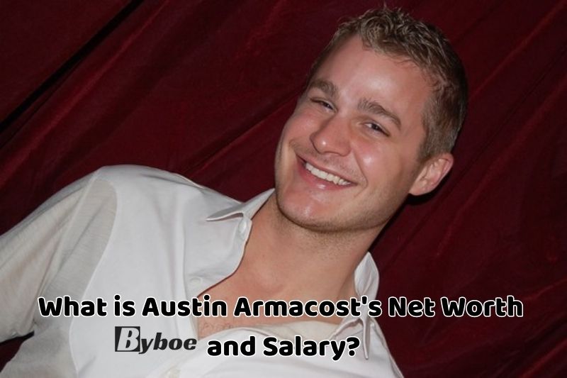 What_ is Austin Armacost's_ Net Worth and Salary in 2023