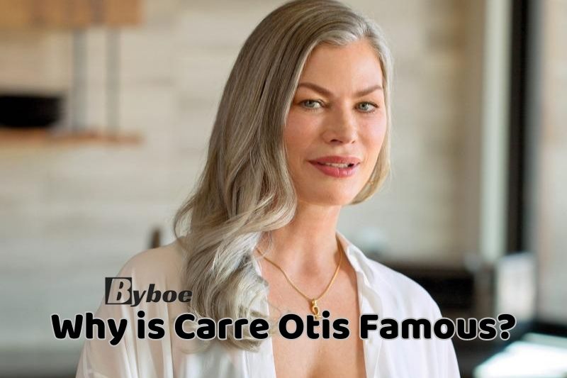Why _is Carre Otis Famous
