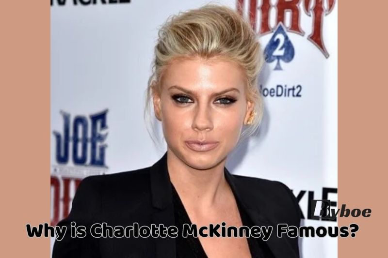 Why _is Charlotte McKinney Famous