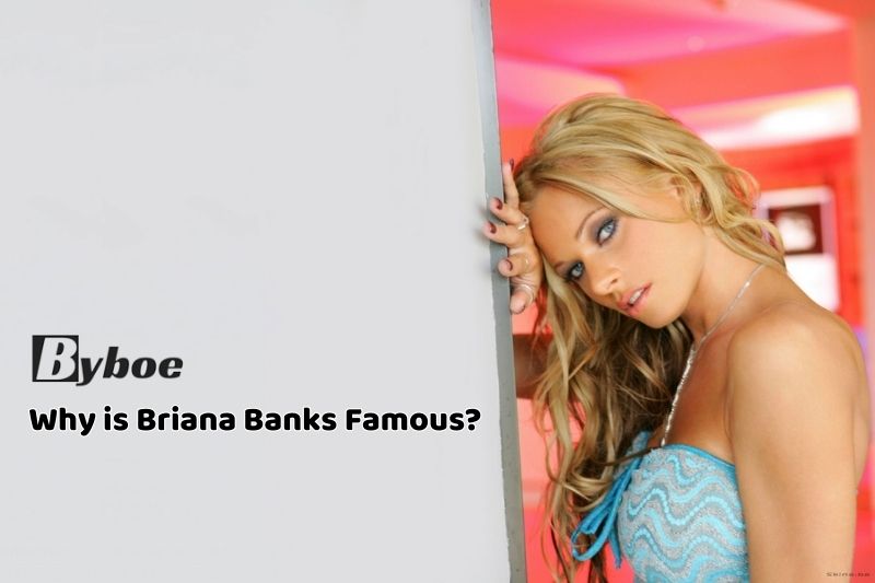 Why _is_ Briana Banks Famous
