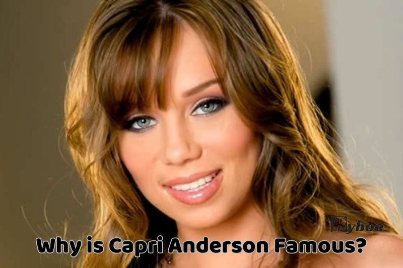Why _is_ Capri Anderson_ Famous
