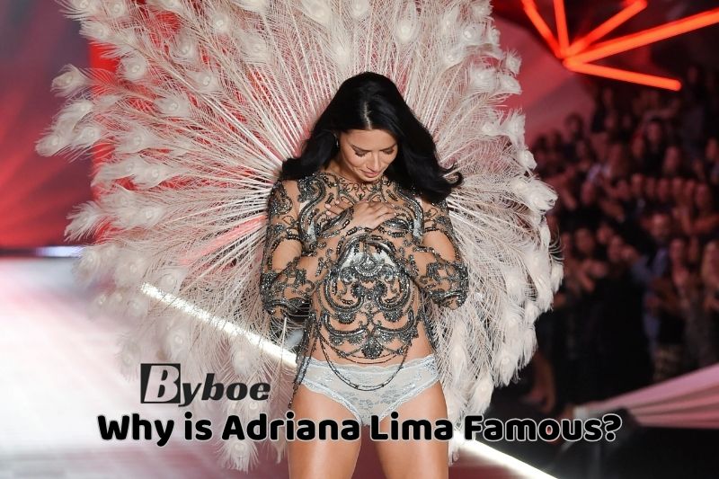 Why is Adriana Lima Famous