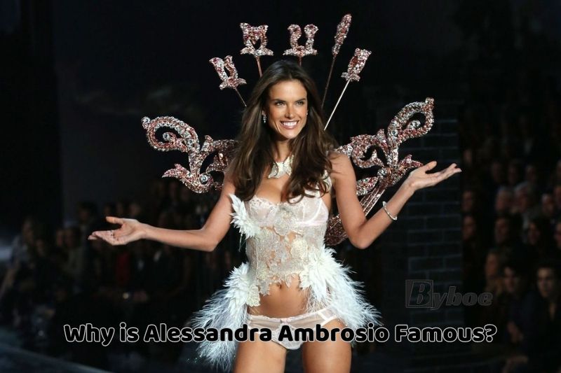 Why is Alessandra Ambrosio Famous