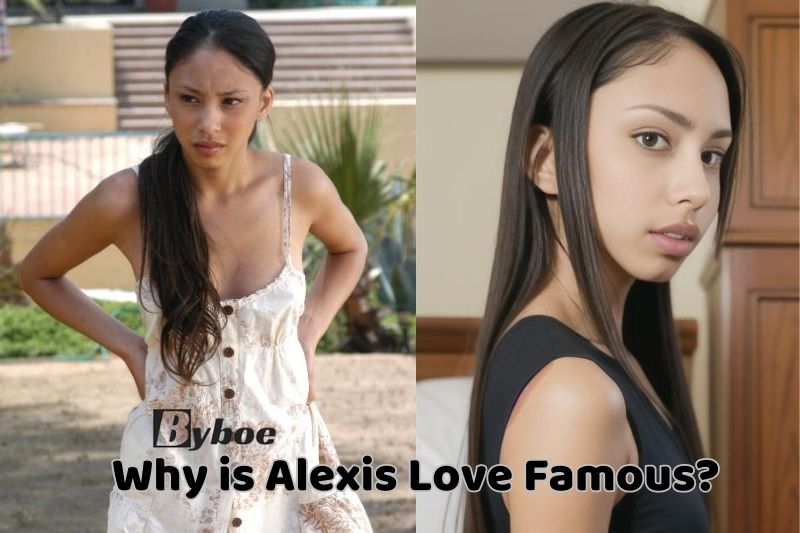 Why is Alexis_ Love_ Famous