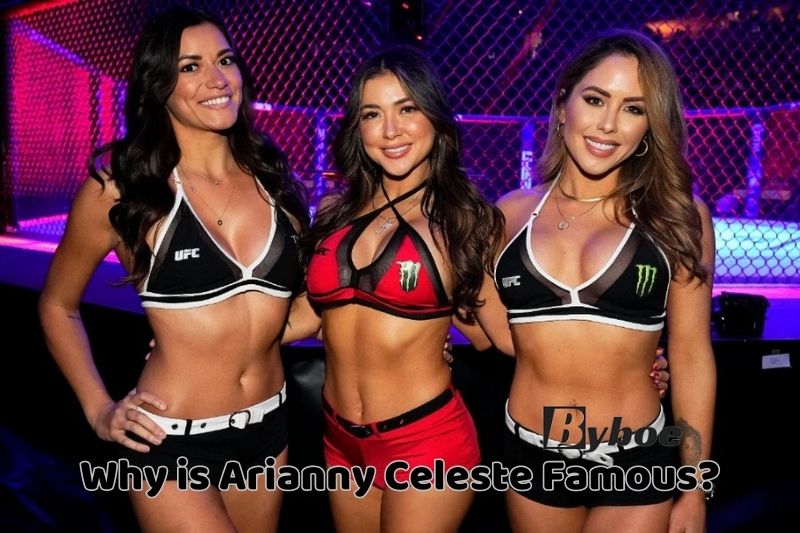 Why is Arianny Celeste Famous