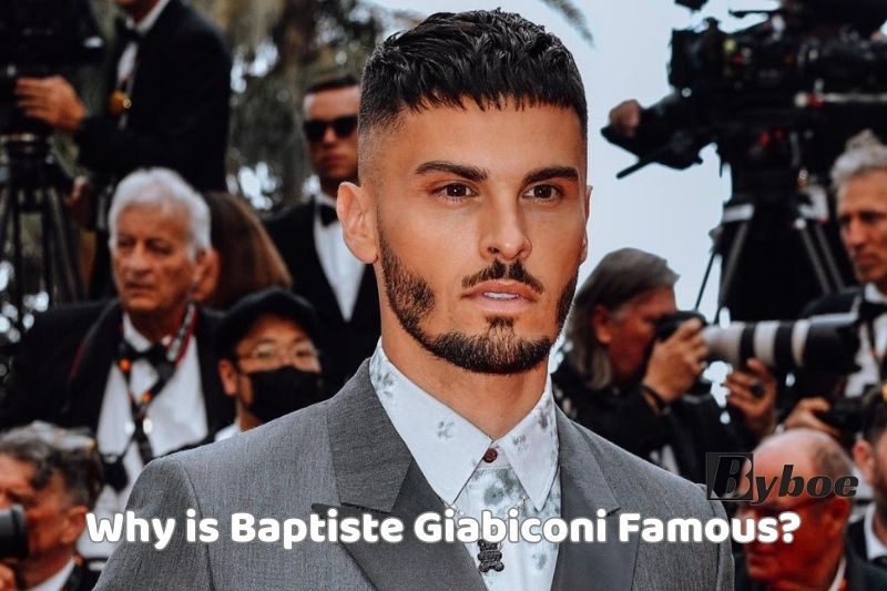 Why is Baptiste Giabiconi Famous