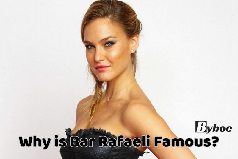 Why is Bar Rafaeli Famous