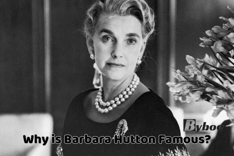 Why is Barbara Hutton Famous