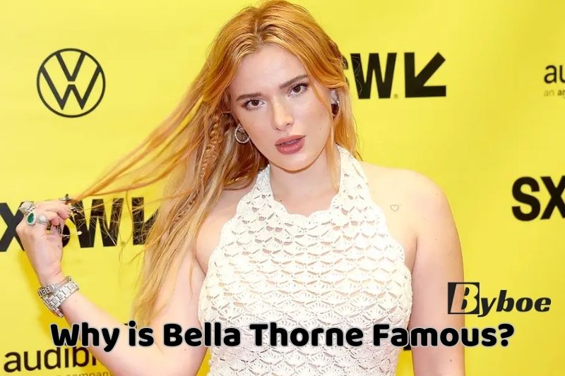 Why is Bella Thorne Famous
