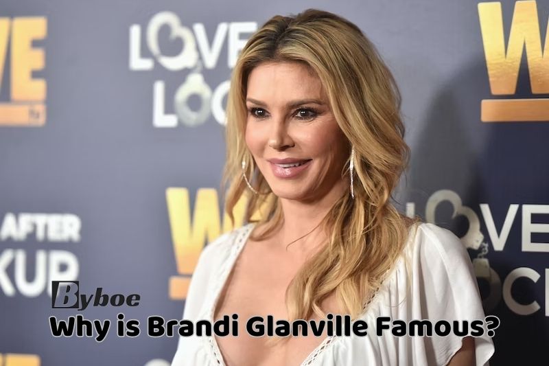 Why is Brandi Glanville Famous
