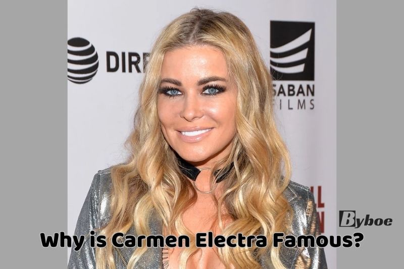 Why is Carmen Electra Famous