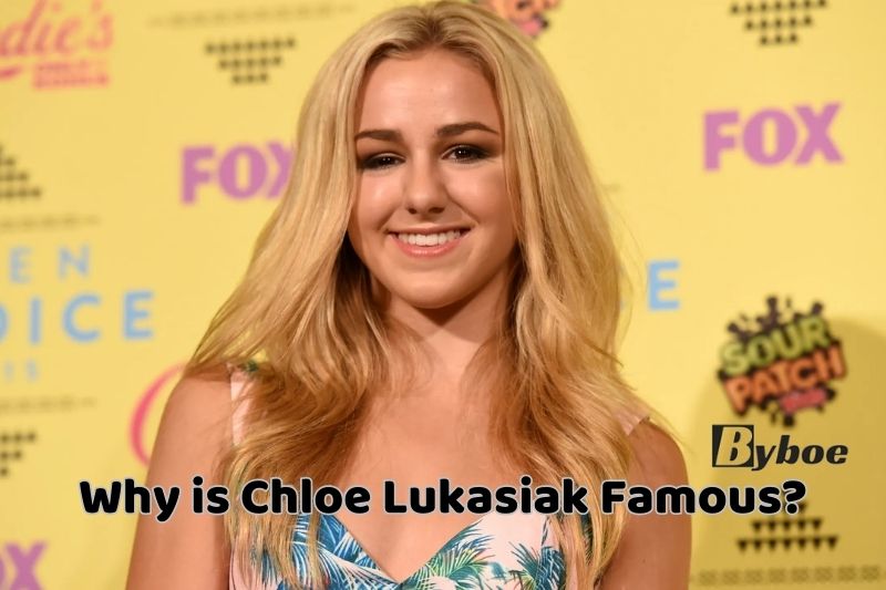 Why is Chloe Lukasiak Famous