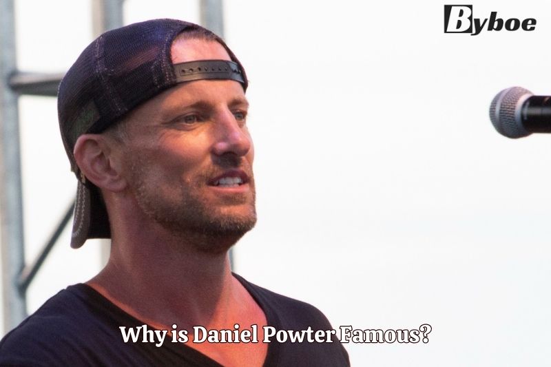 Why is Daniel Powter Famous