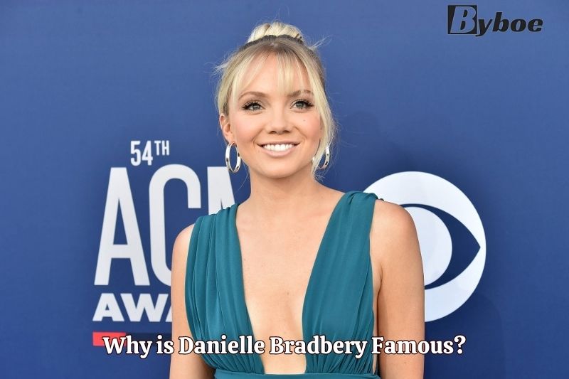 Why is Danielle Bradbery Famous