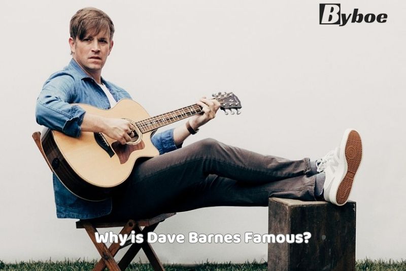 Why is Dave Barnes Famous