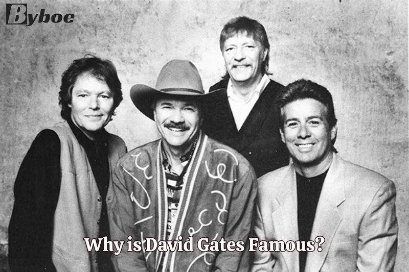 Why is David Gates Famous