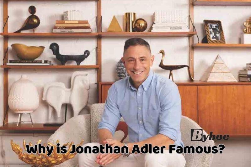 Why is Jonathan Adler Famous