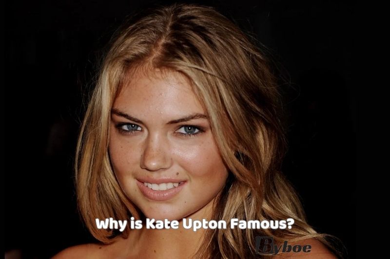 Why is Kate Upton Famous