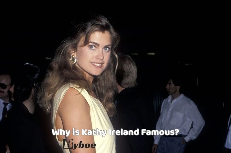 Why is Kathy Ireland Famous