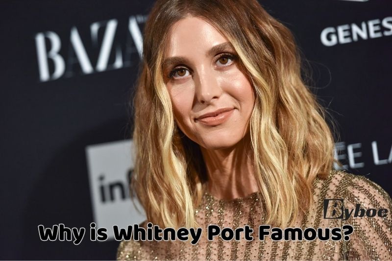 Why is Whitney Port Famous