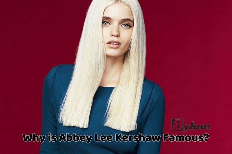 Why is _Abbey Lee Kershaw Famous