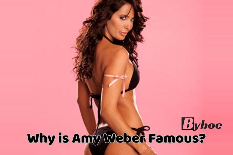 Why is _Amy Weber Famous