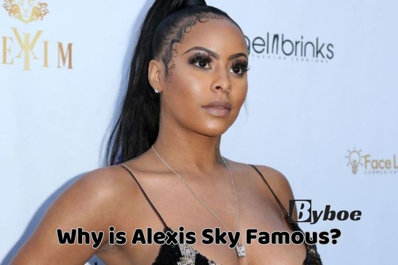 Why is_ Alexis_ Sky Famous