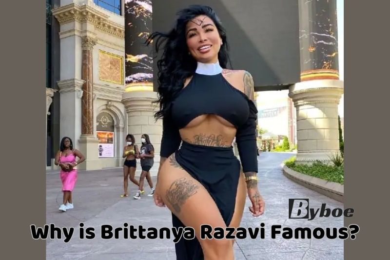 Why_ is Brittanya Razavi Famous
