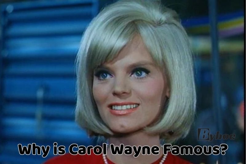Why_ is Carol Wayne Famous