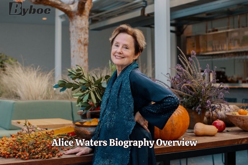 Alice Waters Biography Overview