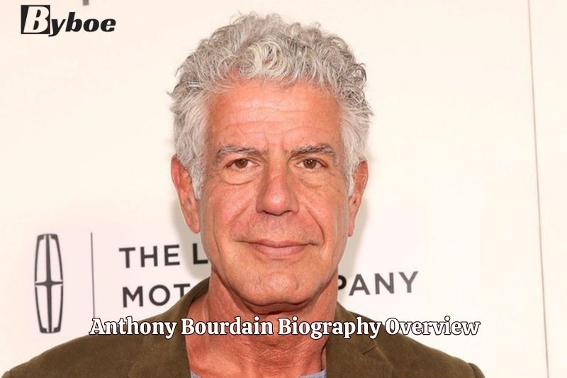 Anthony Bourdain Biography Overview