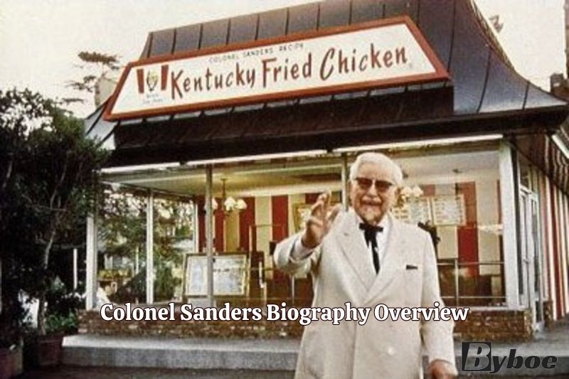 Colonel Sanders Biography Overview