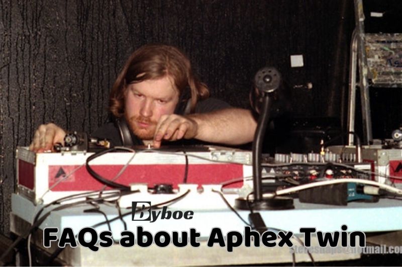 FAQs about Aphex Twin