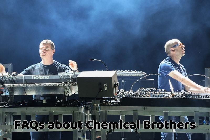 FAQs about Chemical Brothers