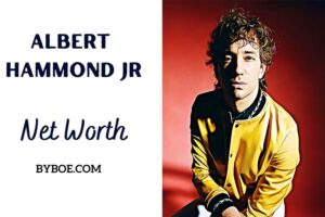 What is Albert Hammond Jr Net Worth 2023 Bio, Age, Weight, Height, Relationships, Family