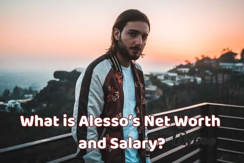 What is Alesso’s Net Worth and Salary in 2023