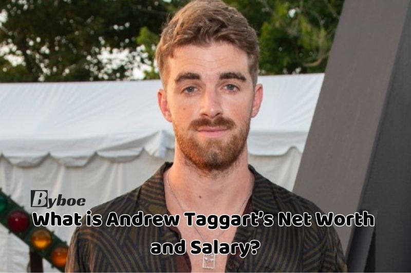 What is Andrew Taggart’s Net Worth and Salary in 2023