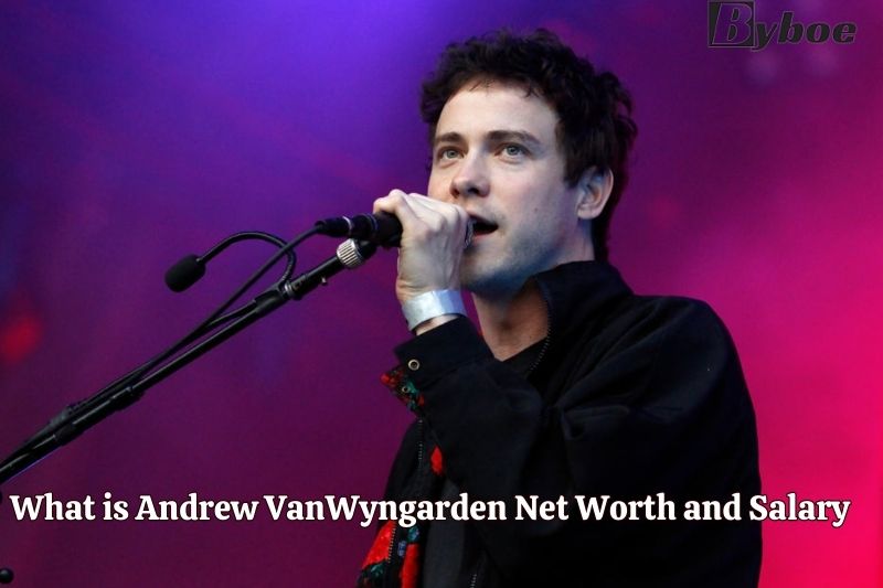 What is Andrew VanWyngarden Net Worth and Salary in 2023