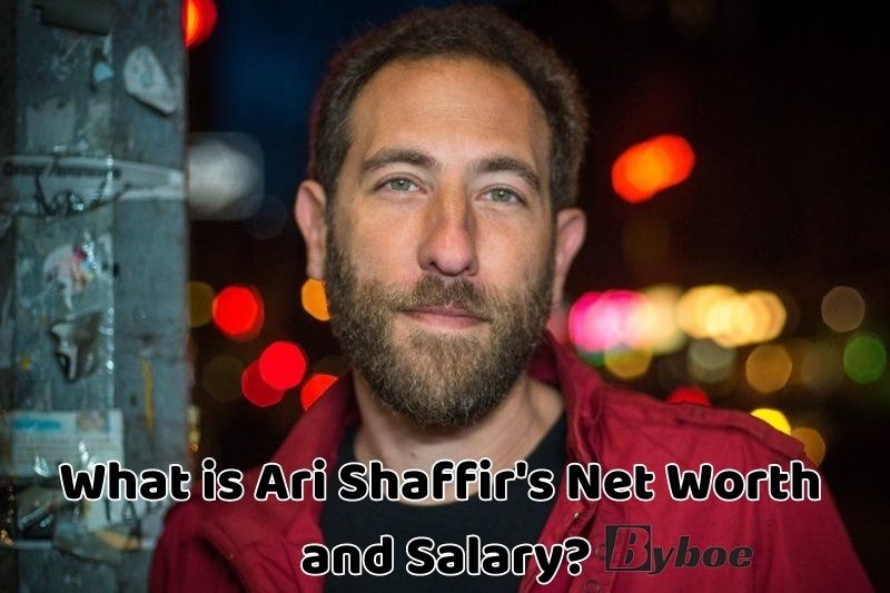 What is Ari Shaffir's Net Worth and _Salary in 2023
